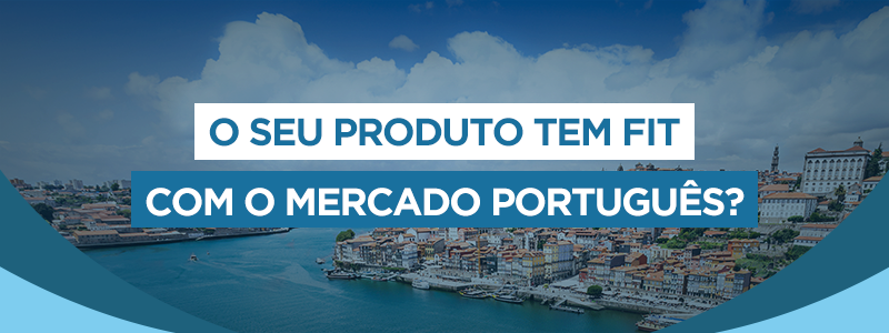 O seu produto tem fit com Portugal?